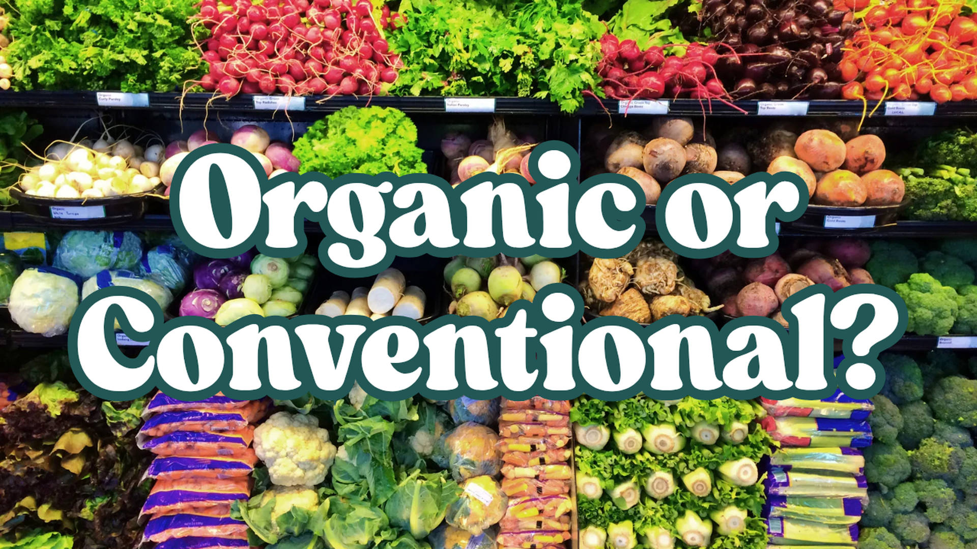Organic vs. Conventional Produce: What’s Actually Worth the Upgrade
